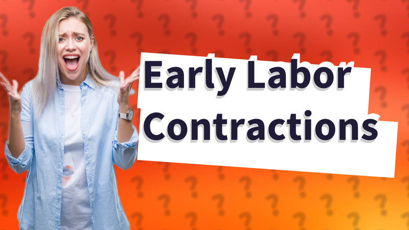 Early Labor Contractions
