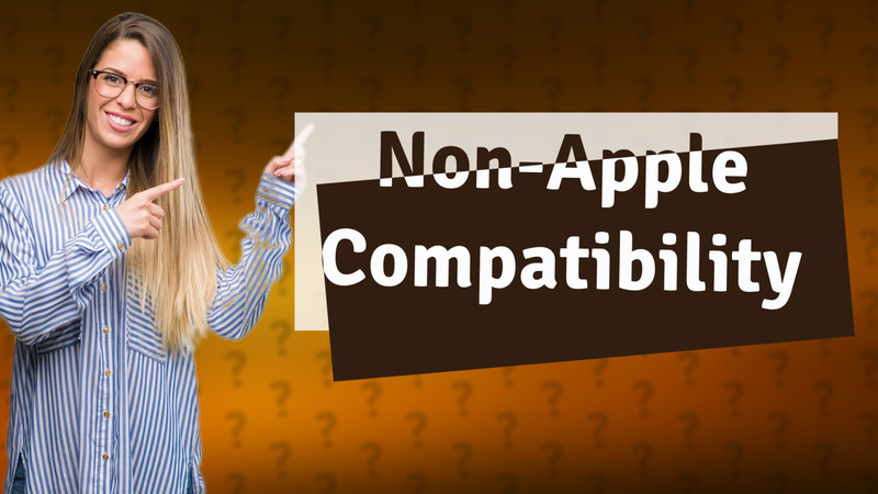 Non-Apple Compatibility