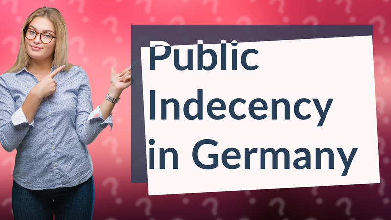 Public Indecency in Germany