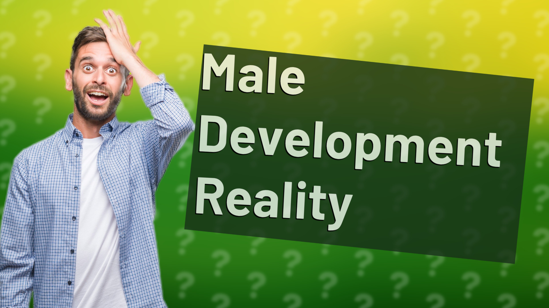 Male Development Reality