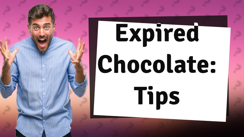Expired Chocolate: Tips