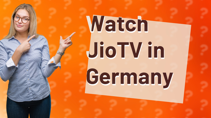 Watch JioTV in Germany