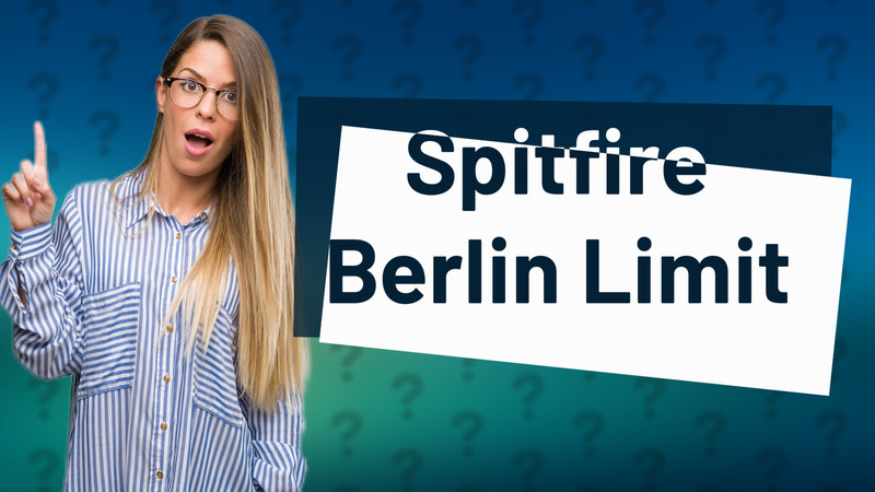 Spitfire Berlin Limit