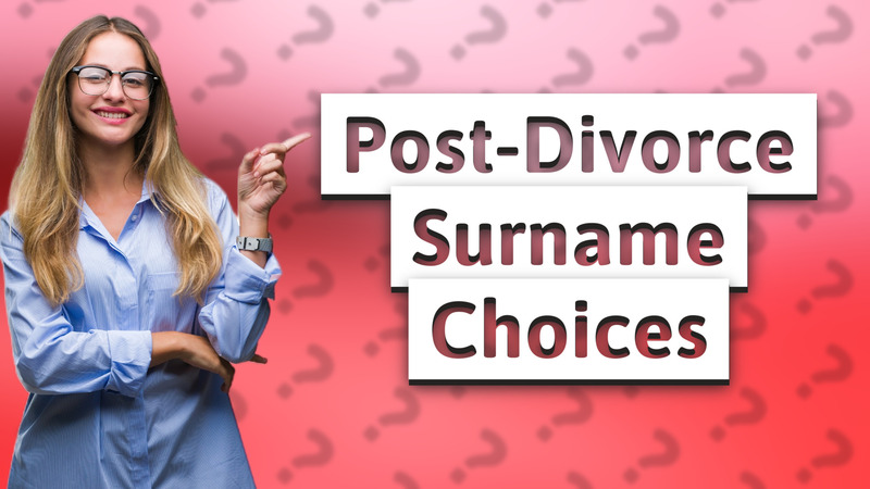Post-Divorce Surname Choices