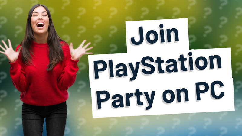 Join PlayStation Party on PC