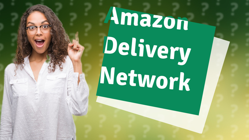 Amazon Delivery Network