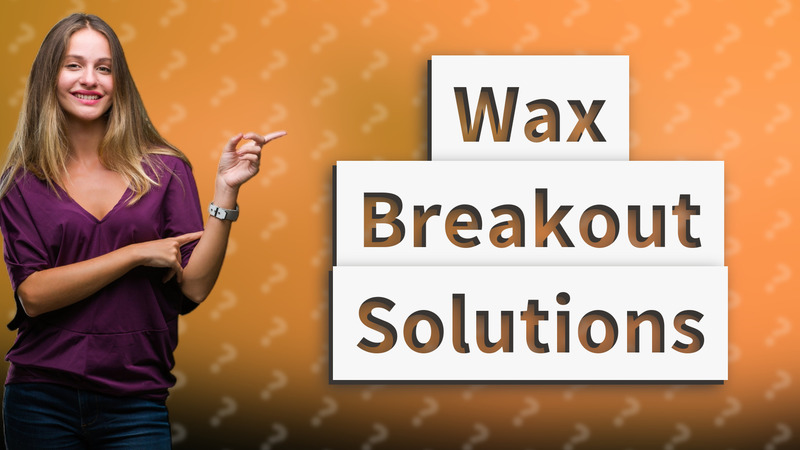 Wax Breakout Solutions