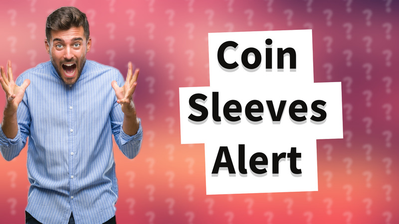 Coin Sleeves Alert