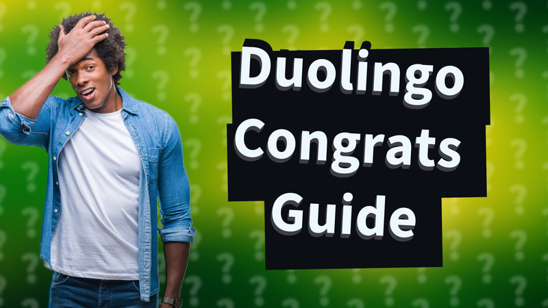 Duolingo Congrats Guide