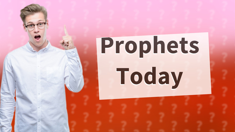 Prophets Today