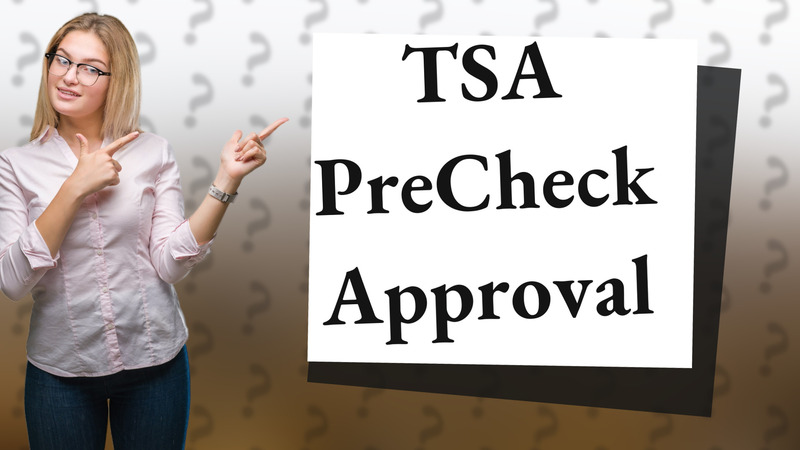 TSA PreCheck Approval