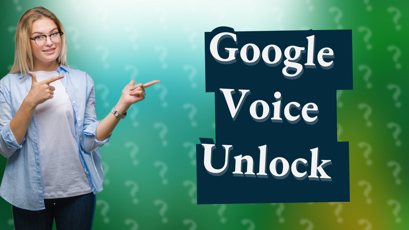 Google Voice Unlock