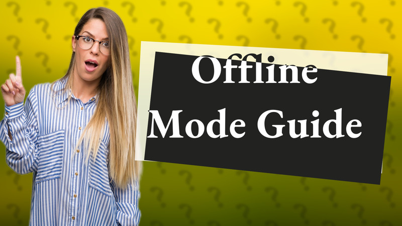 Offline Mode Guide