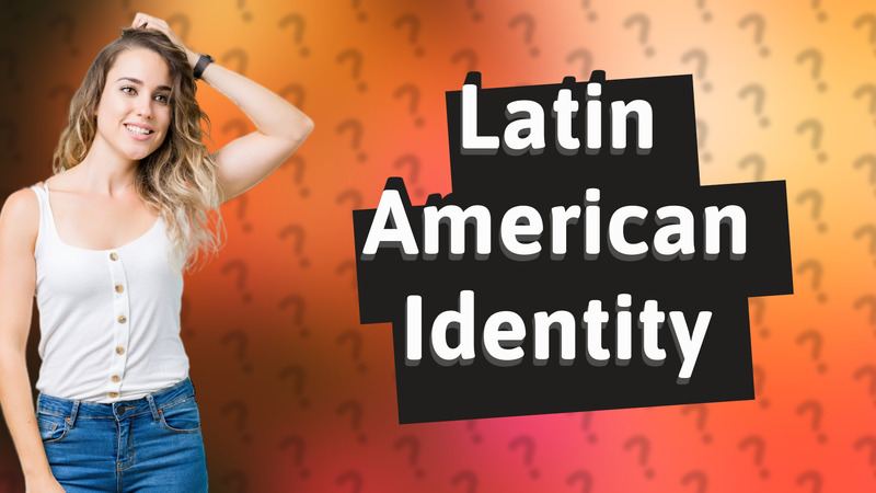 Latin American Identity