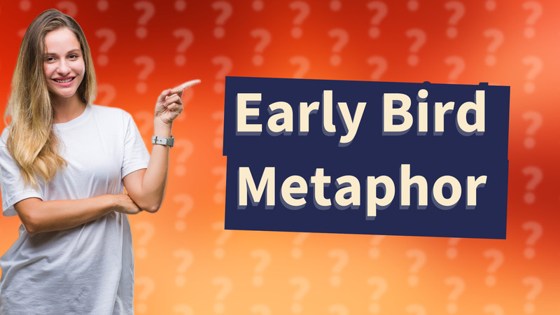 Early Bird Metaphor