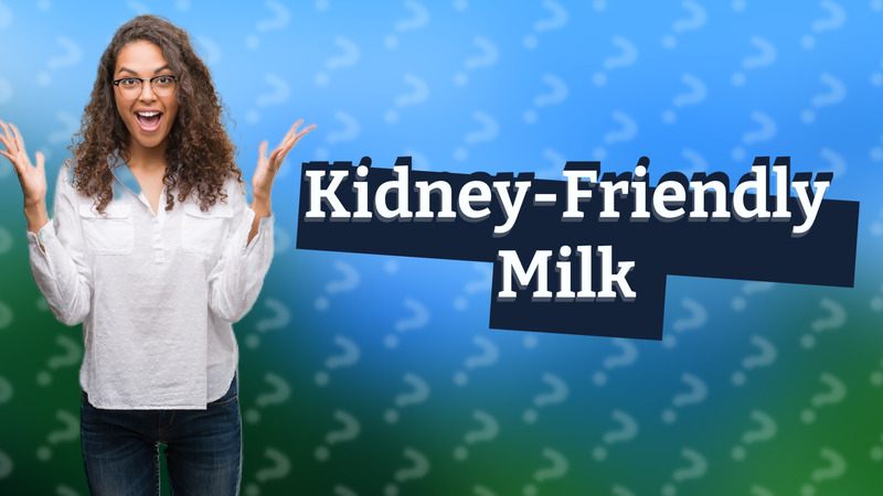 Kidney-Friendly Milk