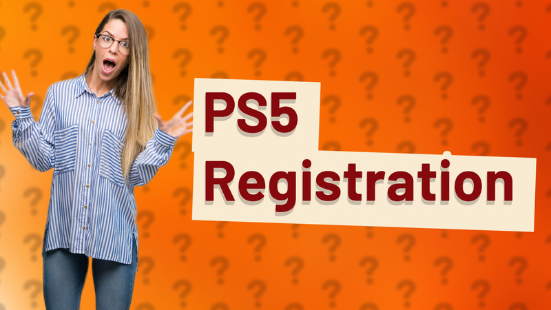 PS5 Registration