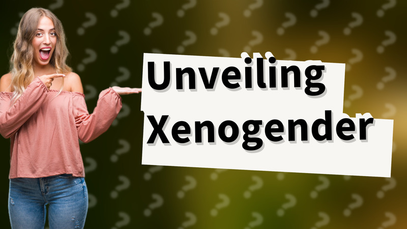Unveiling Xenogender