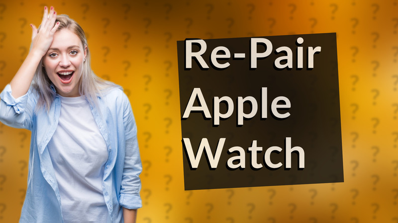 Re-Pair Apple Watch