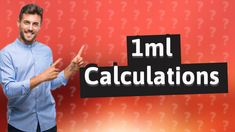 1ml Calculations