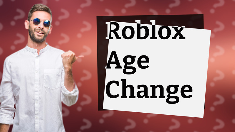 Roblox Age Change