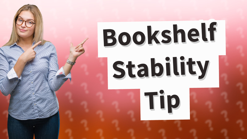Bookshelf Stability Tip
