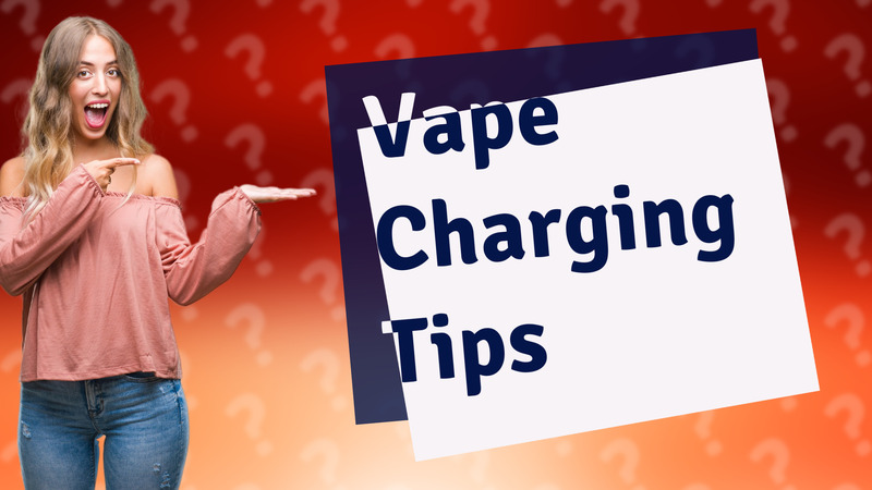 Vape Charging Tips
