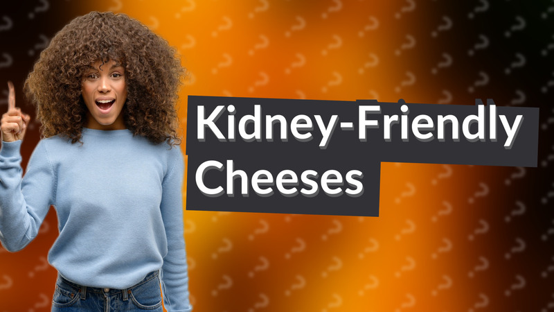 Kidney-Friendly Cheeses