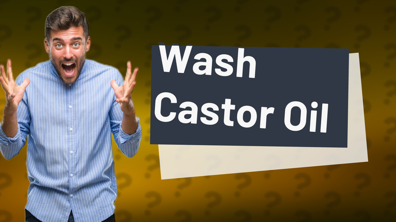 Wash Castor Oil