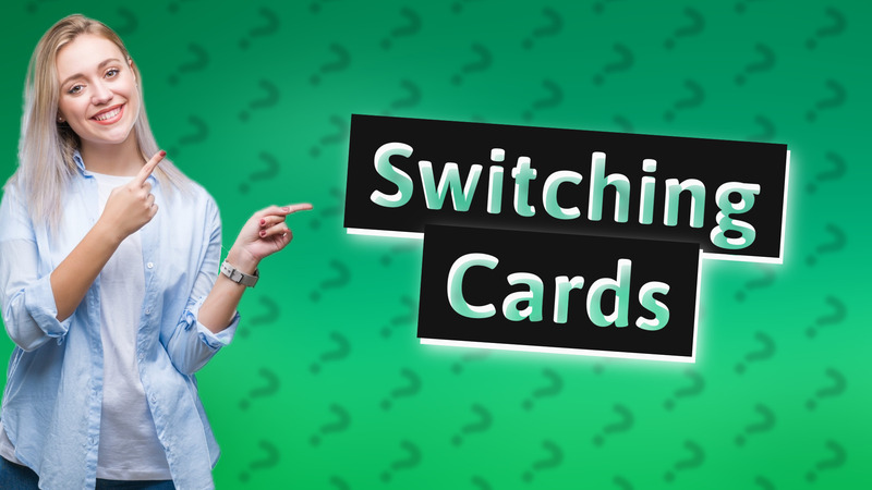 Switching Cards