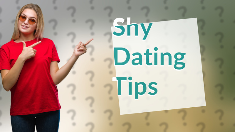 Shy Dating Tips