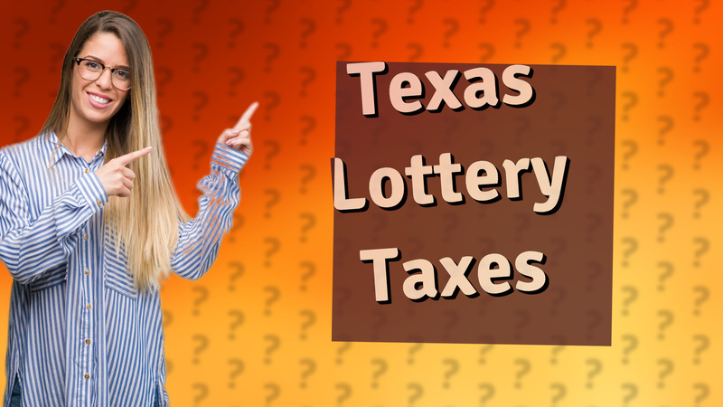 Texas Lottery Taxes