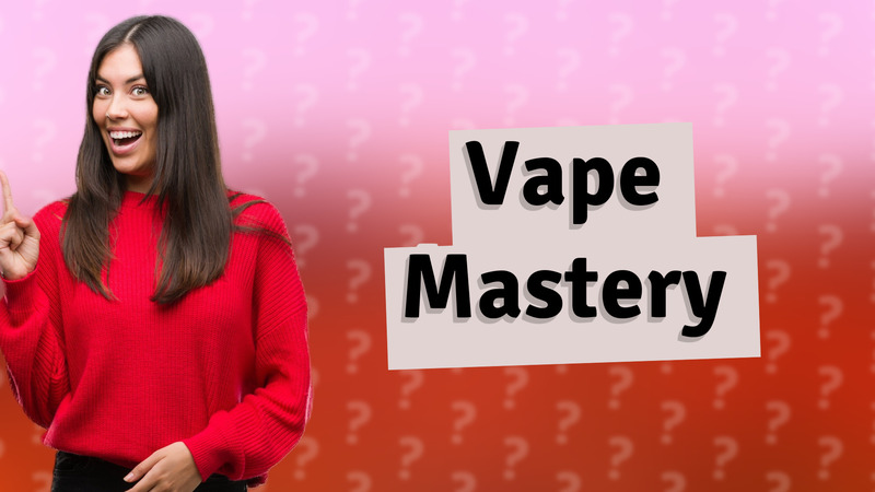 Vape Mastery