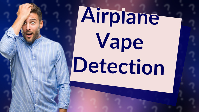 Airplane Vape Detection