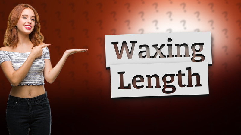 Waxing Length