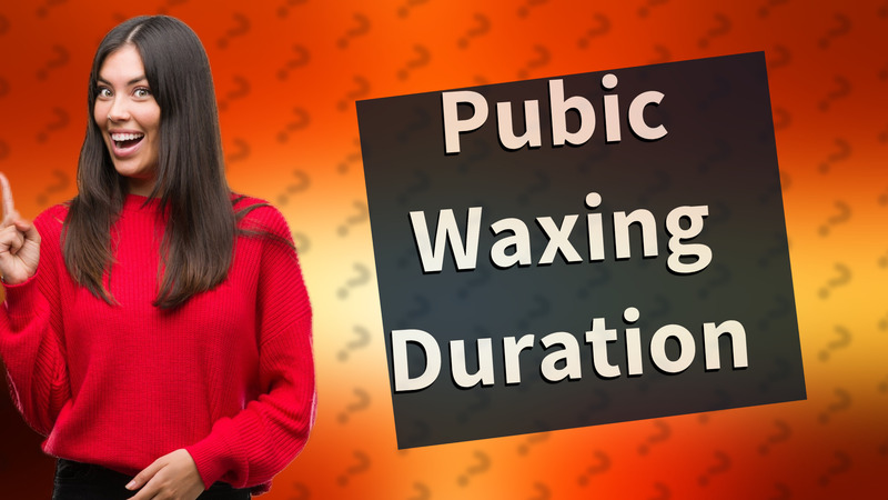 Pubic Waxing Duration