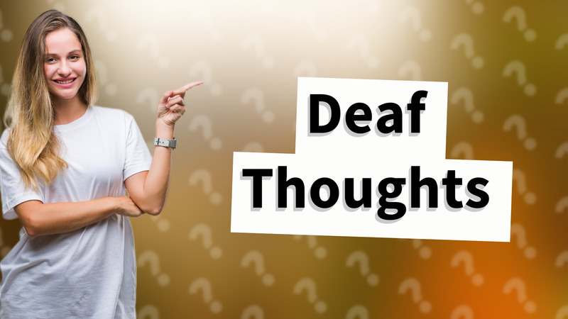 Deaf Thoughts
