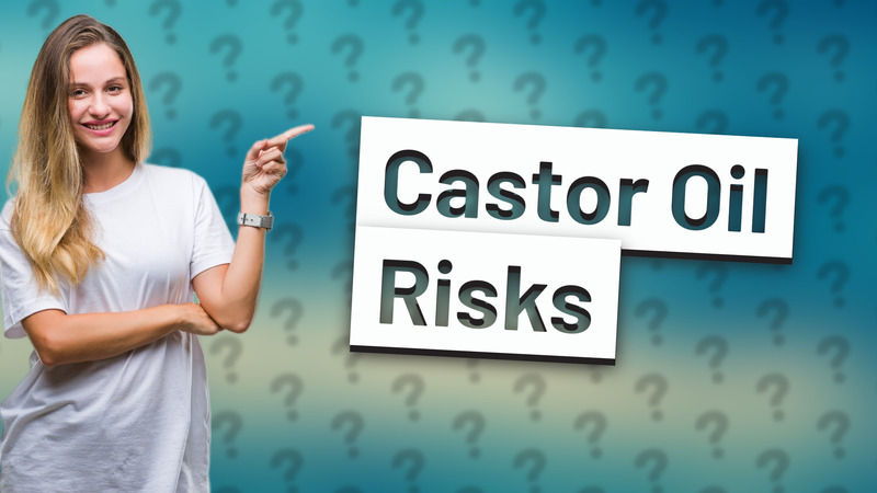 Castor Oil Risks