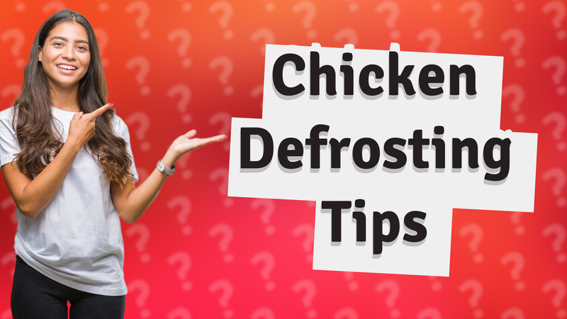 Chicken Defrosting Tips