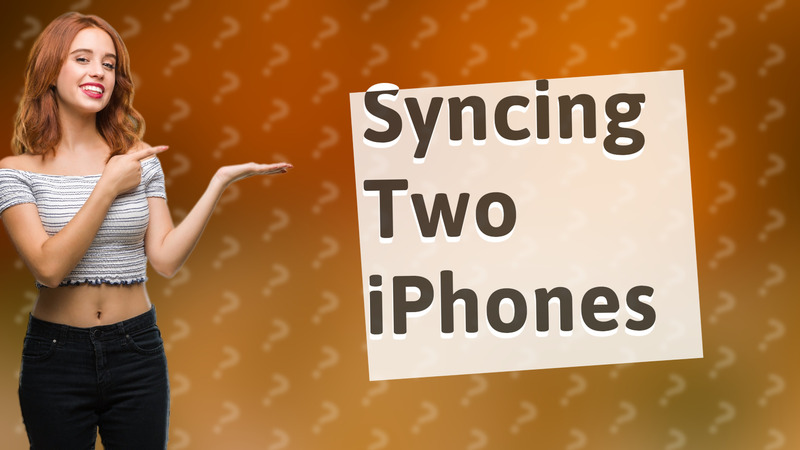 Syncing Two iPhones