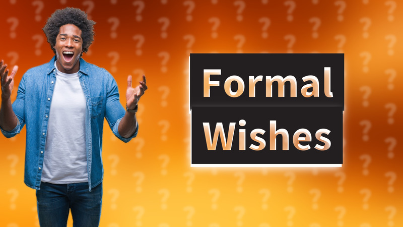 Formal Wishes