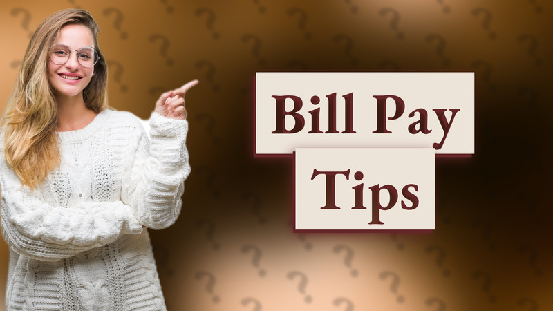 Bill Pay Tips