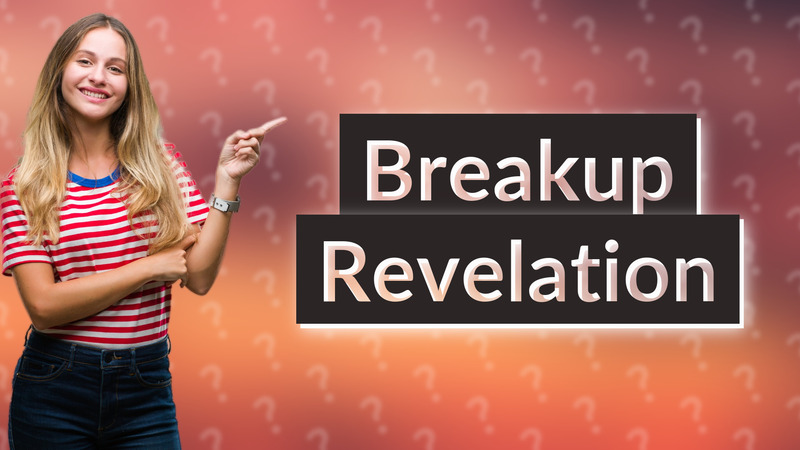 Breakup Revelation