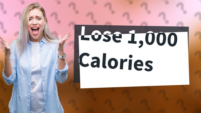 Lose 1,000 Calories