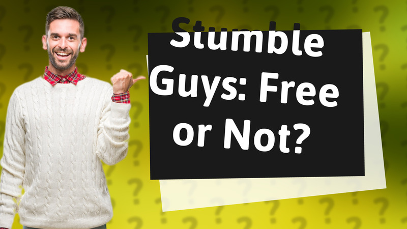 Stumble Guys: Free or Not?