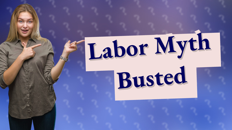 Labor Myth Busted