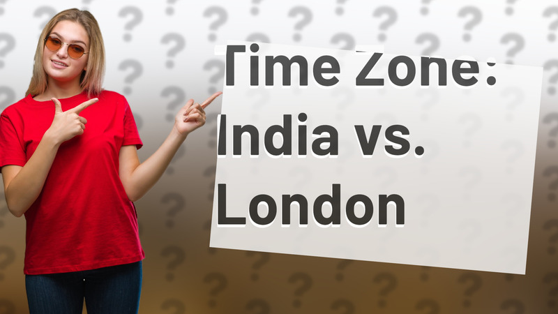 Time Zone: India vs. London