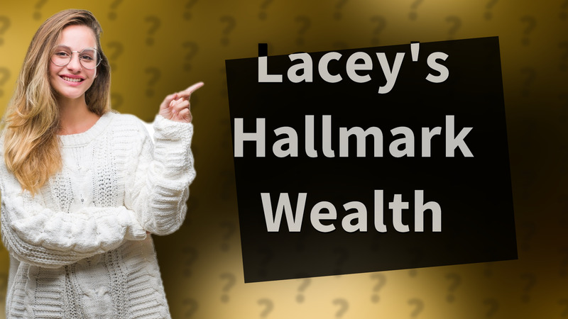 Lacey's Hallmark Wealth