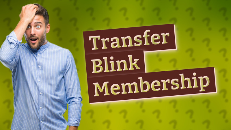 Transfer Blink Membership