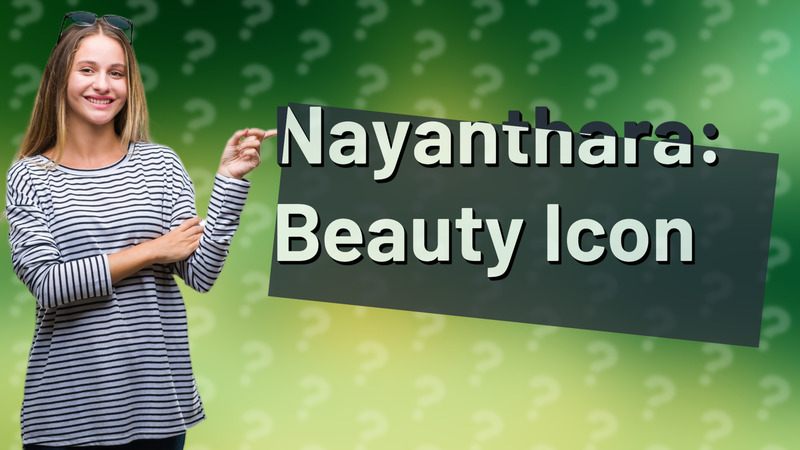 Nayanthara: Beauty Icon